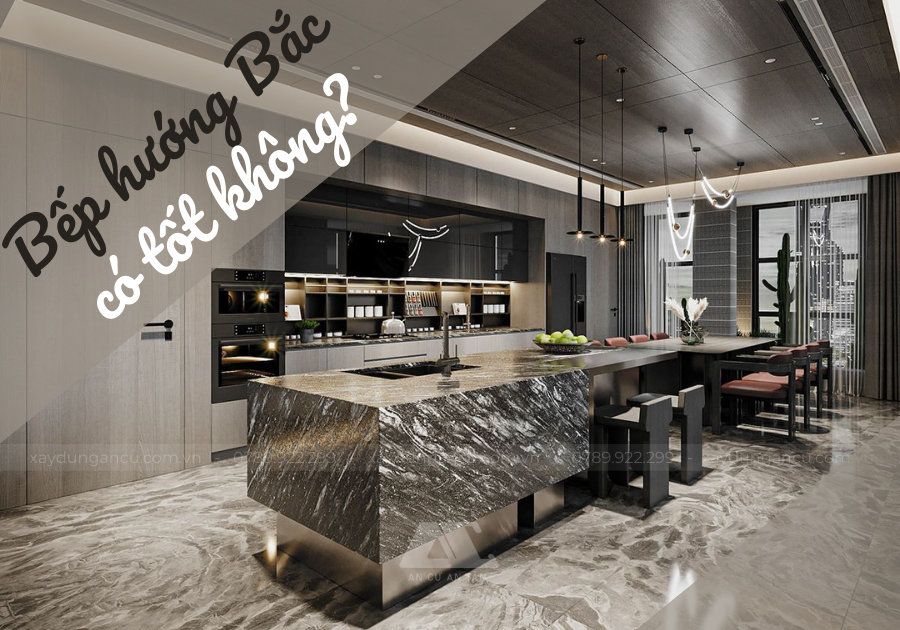 Bếp hướng Bắc có tốt không?